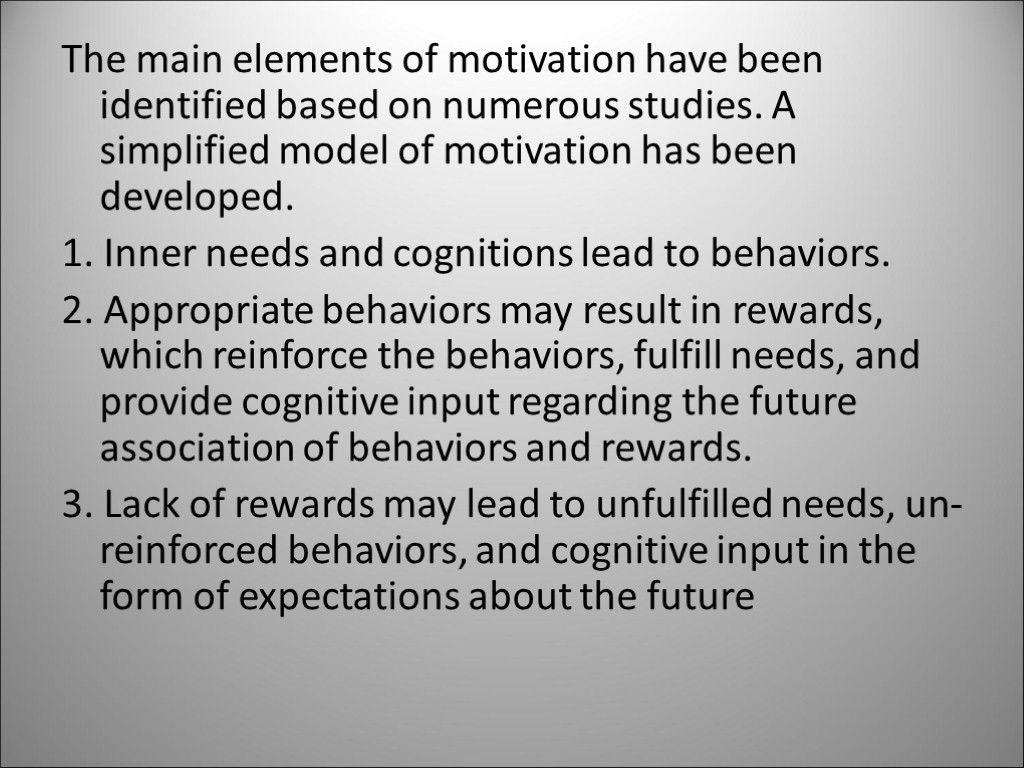 The main elements of motivation have been identified based on numerous studies. A simplified